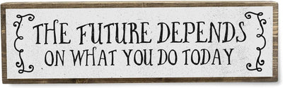 Motivation Wood Signs (Medium - Wood and Metal, the Future Depends on What You Do Today)