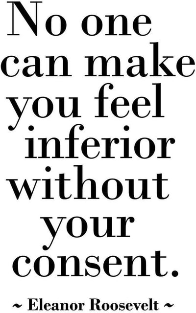 Eleanor Roosevelt No One Can Make You Feel Inferior without Your Consent Quote Motivational Cool Wall Art Print Poster 24X36